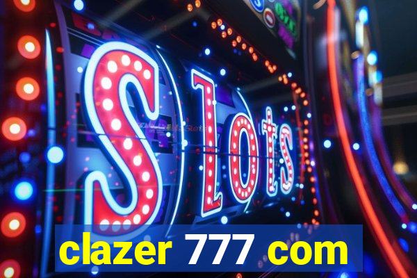 clazer 777 com